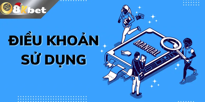 Điều Khoản Sử Dụng Quy định chung cho người chơi tại 8kbet